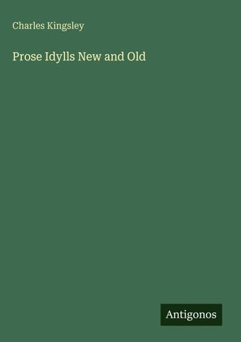 Prose Idylls New and Old