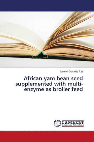 African yam bean seed supplemented with multi-enzyme as broiler feed