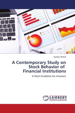 A Contemporary Study on Stock Behavior of   Financial Institutions