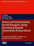 Sensors and Instrumentation, Aircraft/Aerospace, Energy Harvesting & Dynamic Environments Testing, Volume 7