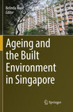 Ageing and the Built Environment in Singapore