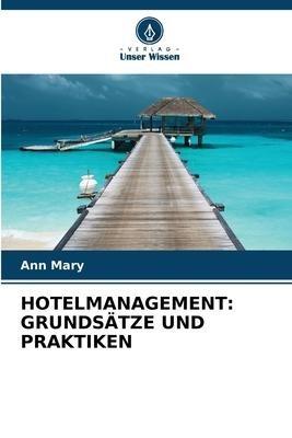 HOTELMANAGEMENT: GRUNDSÄTZE UND PRAKTIKEN