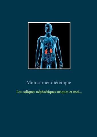 Mon carnet diététique : les coliques néphrétiques uriques et moi...
