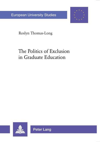 The Politics of Exclusion in Graduate Education