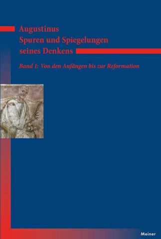 Augustinus – Spuren und Spiegelungen seines Denkens. Band 1