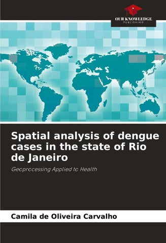 Spatial analysis of dengue cases in the state of Rio de Janeiro