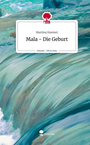 Mala - Die Geburt. Life is a Story - story.one