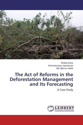 The Act of Reforms in the Deforestation Management and Its Forecasting