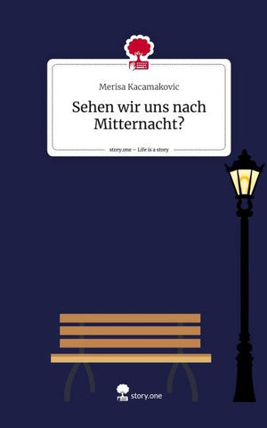 Sehen wir uns nach Mitternacht?. Life is a Story - story.one