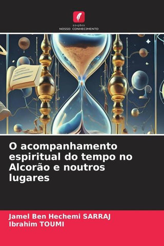 O acompanhamento espiritual do tempo no Alcorão e noutros lugares