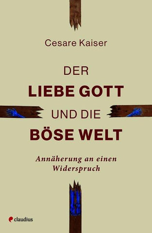 Der liebe Gott und die böse Welt