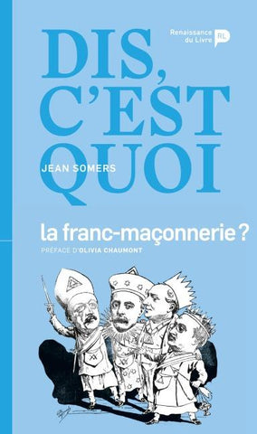 Dis, c'est quoi la franc-maçonnerie ?