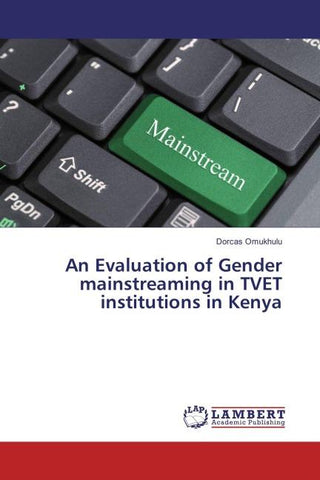 An Evaluation of Gender mainstreaming in TVET institutions in Kenya