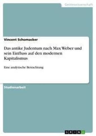 Das antike Judentum nach Max Weber und sein Einfluss auf den modernen Kapitalismus
