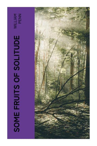 Some Fruits of Solitude