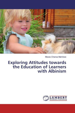 Exploring Attitudes towards the Education of Learners with Albinism