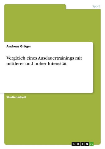 Vergleich eines Ausdauertrainings mit mittlerer und hoher Intensität