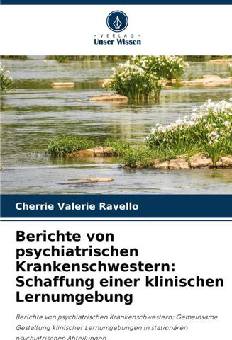 Berichte von psychiatrischen Krankenschwestern: Schaffung einer klinischen Lernumgebung