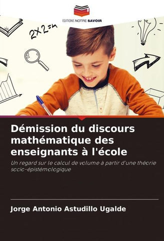 Démission du discours mathématique des enseignants à l'école