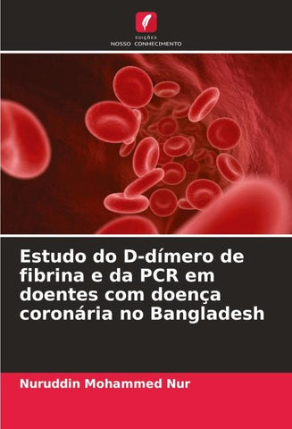 Estudo do D-dímero de fibrina e da PCR em doentes com doença coronária no Bangladesh