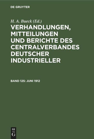 Verhandlungen, Mitteilungen und Berichte des Centralverbandes Deutscher Industrieller / Juni 1912