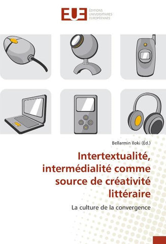Intertextualité, intermédialité comme source de créativité littéraire