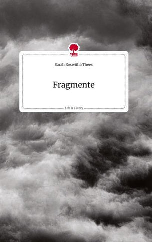 Fragmente. Life is a Story - story.one