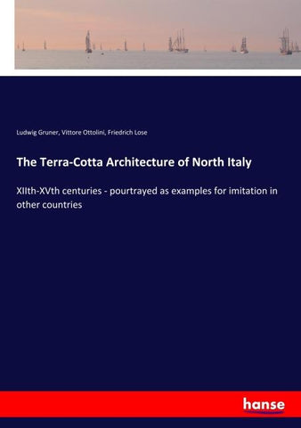 The Terra-Cotta Architecture of North Italy