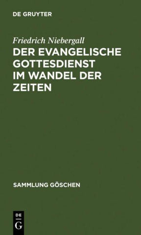 Der evangelische Gottesdienst im Wandel der Zeiten