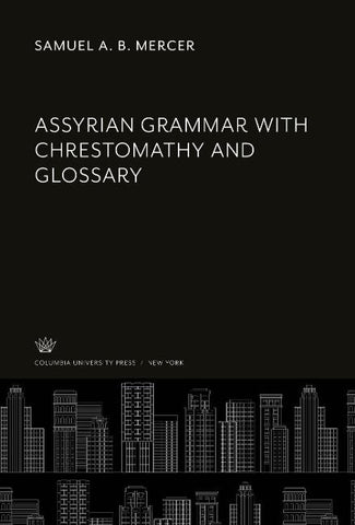 Assyrian Grammar With Chrestomathy and Glossary