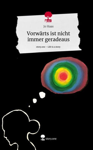 Vorwärts ist nicht immer geradeaus. Life is a Story - story.one