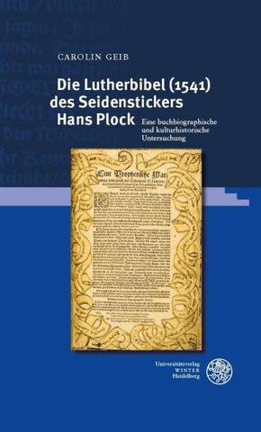 Die Lutherbibel (1541) des Seidenstickers Hans Plock