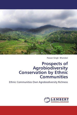 Prospects of Agrobiodiversity Conservation by Ethnic Communities