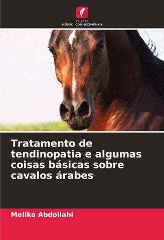 Tratamento de tendinopatia e algumas coisas básicas sobre cavalos árabes