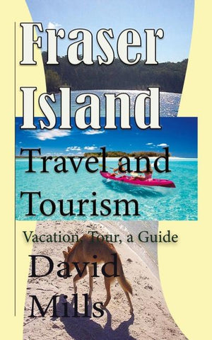 Fraser Island Travel and Tourism