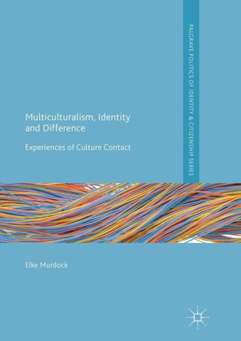 Multiculturalism, Identity and Difference