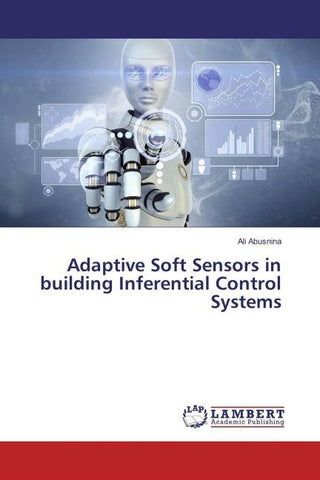 Adaptive Soft Sensors in building Inferential Control Systems