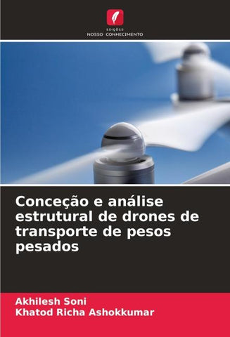 Conceção e análise estrutural de drones de transporte de pesos pesados