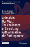 Animals in Our Midst: The Challenges of Co-existing with Animals in the Anthropocene