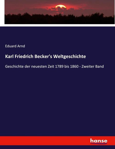 Karl Friedrich Becker's Weltgeschichte