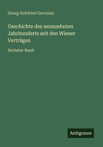 Geschichte des neunzehnten Jahrhunderts seit den Wiener Verträgen