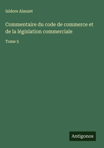 Commentaire du code de commerce et de la législation commerciale