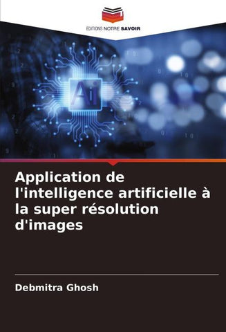 Application de l'intelligence artificielle à la super résolution d'images