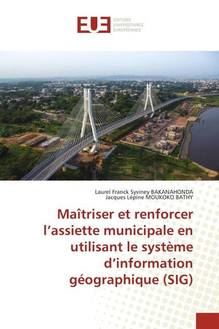 Maîtriser et renforcer l'assiette municipale en utilisant le système d'information géographique (SIG)