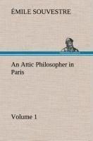 An Attic Philosopher in Paris - Volume 1