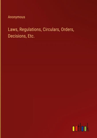 Laws, Regulations, Circulars, Orders, Decisions, Etc.
