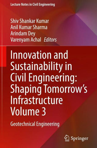 Innovation and Sustainability in Civil Engineering: Shaping Tomorrow’s Infrastructure Volume 3