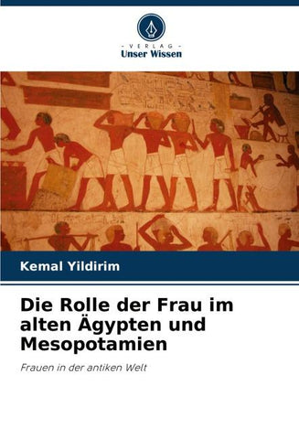 Die Rolle der Frau im alten Ägypten und Mesopotamien