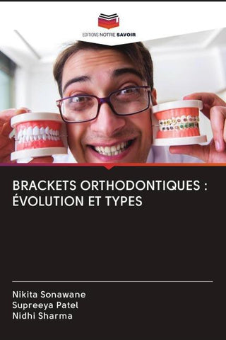 BRACKETS ORTHODONTIQUES : ÉVOLUTION ET TYPES