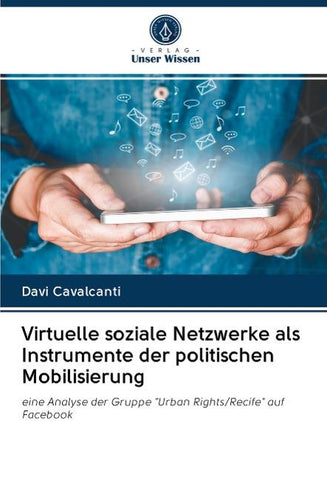 Virtuelle soziale Netzwerke als Instrumente der politischen Mobilisierung